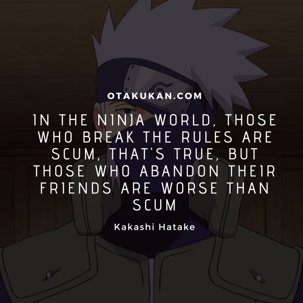 The Best Kakashi Hatake Quotes In Naruto