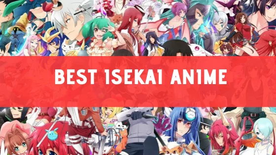 25 Melhores Animes Isekai que você deveria assistir