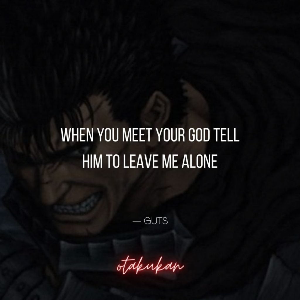 When you meet your God tell him to leave me alone